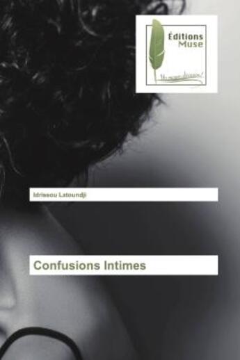 Couverture du livre « Confusions Intimes » de Idrissou Latoundji aux éditions Muse