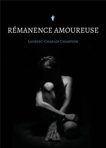 Couverture du livre « Rémanence amoureuse » de Champion L-C. aux éditions Stylit