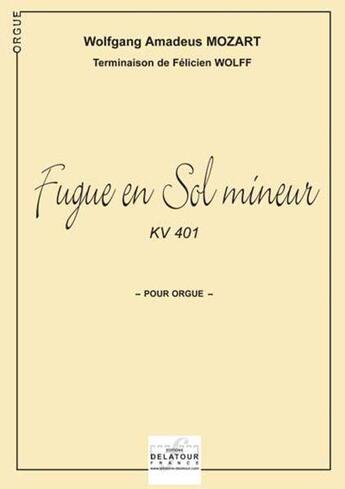 Couverture du livre « Fugue en sol mineur kv 401 pour orgue » de Mozart Wa aux éditions Delatour