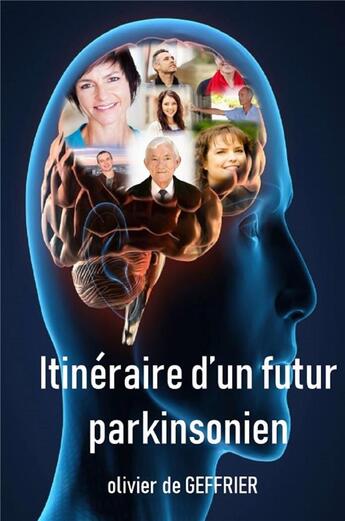 Couverture du livre « Itinéraire d'un futur parkinsonien » de Olivier De Greffier aux éditions Librinova