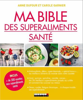 Couverture du livre « Ma bible des superaliments santé » de Anne Dufour et Carole Garnier aux éditions Leduc