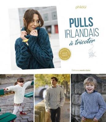 Couverture du livre « Pulls irlandais à tricoter ; 24 pulls et gilets pour toute la famille » de  aux éditions Marie-claire