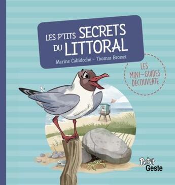 Couverture du livre « Les p'tits secrets du littoral » de Thomas Brosset et Marine Cabidoche aux éditions Geste