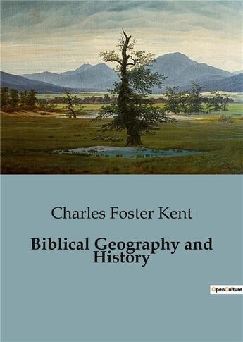 Couverture du livre « Biblical Geography and History » de Charles Foster Kent aux éditions Culturea