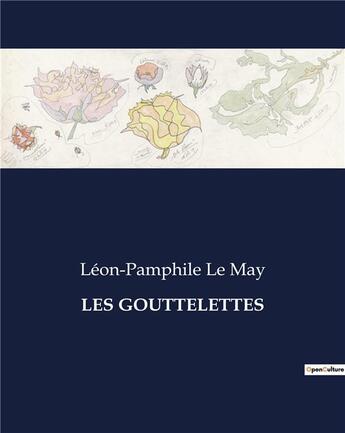 Couverture du livre « LES GOUTTELETTES » de Le May Leon-Pamphile aux éditions Culturea