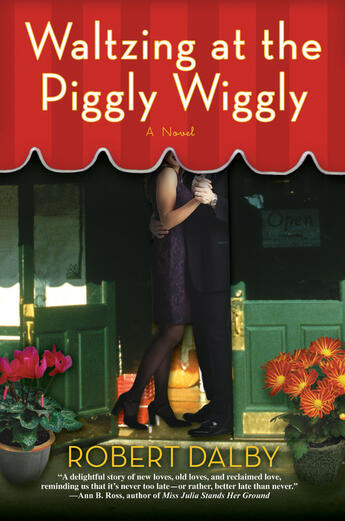 Couverture du livre « Waltzing at the Piggly Wiggly » de Dalby Robert aux éditions Penguin Group Us