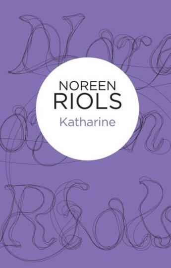 Couverture du livre « Katharine » de Noreen Riols aux éditions Pan Macmillan