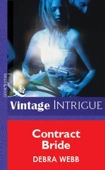 Couverture du livre « Contract Bride (Mills & Boon Vintage Intrigue) » de Debra Webb aux éditions Mills & Boon Series