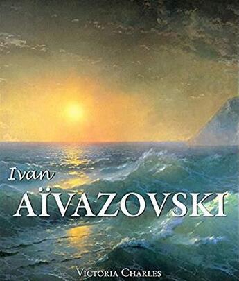 Couverture du livre « Ivan Aivazovsky » de Nikolai Novouspensky aux éditions Parkstone International