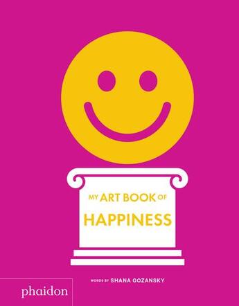 Couverture du livre « My artbook of happiness » de Shana Gozansky aux éditions Phaidon Jeunesse