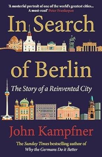 Couverture du livre « IN SEARCH OF BERLIN - THE 800 YEAR STORY » de John Kampfner aux éditions Atlantic Books