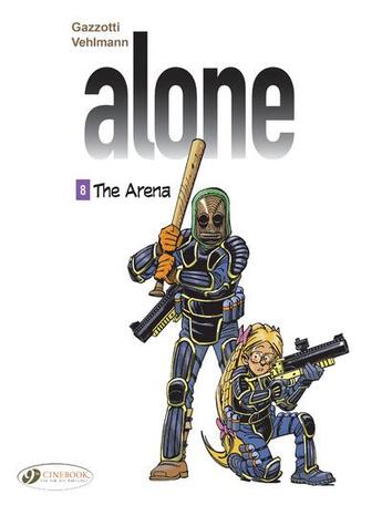 Couverture du livre « Alone t.8 ; the arena » de Fabien Vehlmann et Bruno Gazzotti aux éditions Cinebook