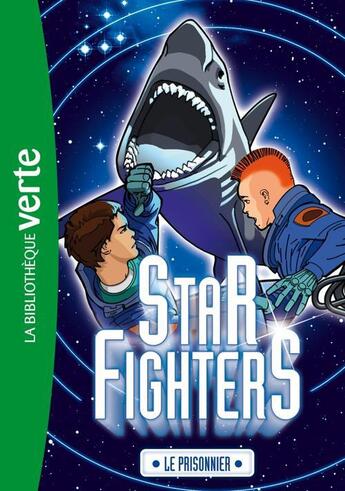 Couverture du livre « Star fighters t.2 ; le prisonnier » de  aux éditions Hachette Jeunesse