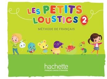 Couverture du livre « Les petits loustics 2 : livre de l'élève » de Hugues Denisot aux éditions Hachette Fle