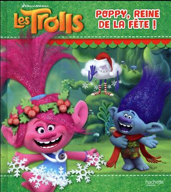 Couverture du livre « Les Trolls ; Poppy, la reine de la fête ! » de  aux éditions Hachette Jeunesse