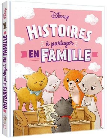 Couverture du livre « Les Aristochats : Histoires à partager en famille » de Disney aux éditions Disney Hachette