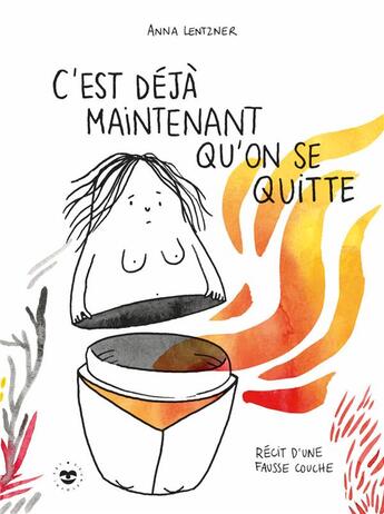 Couverture du livre « C'est déjà maintenant qu'on se quitte : Récit d'une fausse couche » de Anna Lentzner aux éditions Hachette Pratique