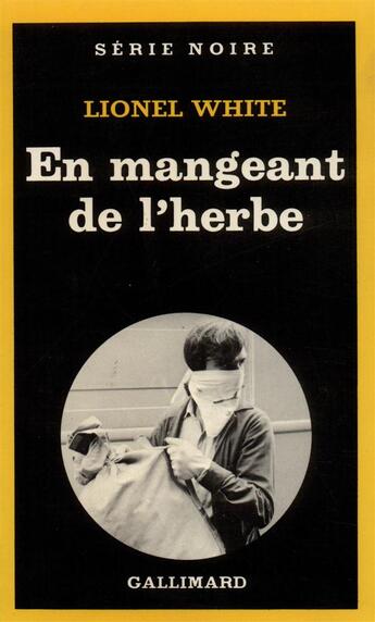 Couverture du livre « En mangeant de l'herbe » de Lionel White aux éditions Gallimard