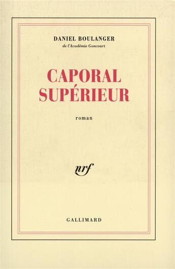 Couverture du livre « Caporal superieur » de Daniel Boulanger aux éditions Gallimard