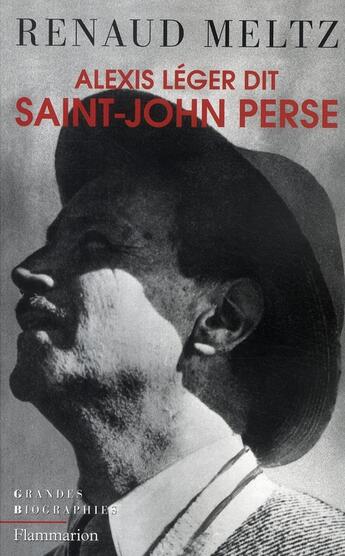 Couverture du livre « Alexis Léger dit Saint-John Perse » de Renaud Meltz aux éditions Flammarion