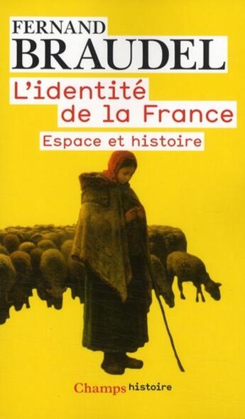 Couverture du livre « L'identité de la France Tome 1 ; espace et histoire » de Fernand Braudel aux éditions Flammarion