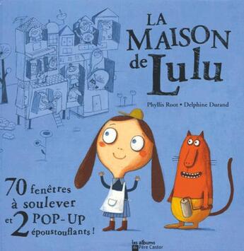 Couverture du livre « La maison de Lulu » de Delphine Durand et Phyllis Root aux éditions Pere Castor