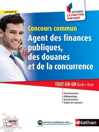 Couverture du livre « Concours commun agent des finances publiques, des douanes et de la concurrence ; catégorie C (édition 2016) » de  aux éditions Nathan