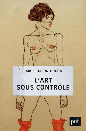 Couverture du livre « L'art sous contrôle » de Carole Talon-Hugon aux éditions Puf