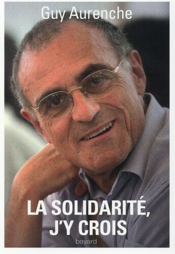 Couverture du livre « La solidarité, j'y crois » de Guy Aurenche aux éditions Bayard