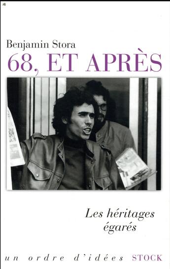 Couverture du livre « 68, et après ; les héritages égarés » de Benjamin Stora aux éditions Stock