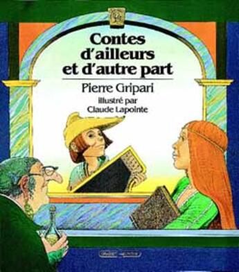 Couverture du livre « Contes d'ailleurs et d'autre part » de Pierre Gripari aux éditions Grasset Jeunesse