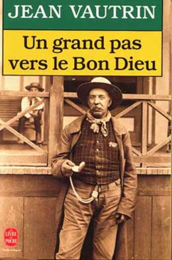 Couverture du livre « Un grand pas vers le Bon Dieu » de Jean Vautrin aux éditions Le Livre De Poche