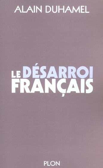 Couverture du livre « Le Desarroi Francais » de Alain Duhamel aux éditions Plon