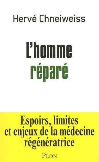 Couverture du livre « L'homme réparé » de Herve Chneiweiss aux éditions Plon