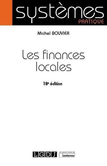 Couverture du livre « Les finances locales (18e édition) » de Michel Bouvier aux éditions Lgdj