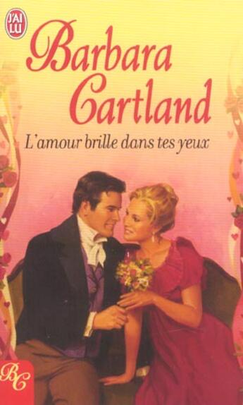 Couverture du livre « L'amour brille dans tes yeux » de Barbara Cartland aux éditions J'ai Lu