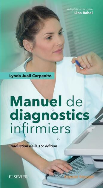 Couverture du livre « Manuel de diagnostics infirmiers (15e édition) » de Lynda Juall Carpenito-Moyet aux éditions Elsevier-masson