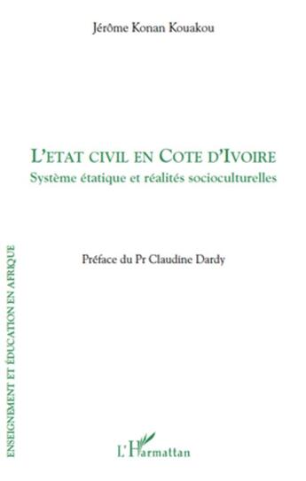 Couverture du livre « L'état civil en Côte d'Ivoire ; système étatique et réalites socioculturelles » de Jerome Konan Kouakou aux éditions L'harmattan