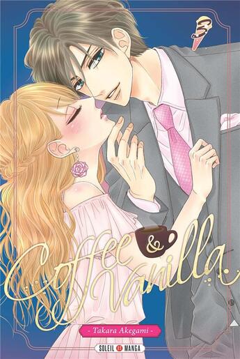 Couverture du livre « Coffee & vanilla Tome 3 » de Takara Akegami aux éditions Soleil