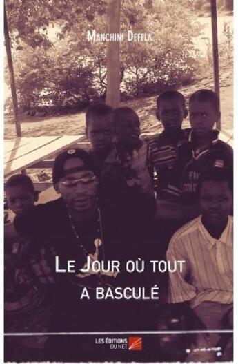 Couverture du livre « Le jour où tout a basculé » de Manchini Defela aux éditions Editions Du Net