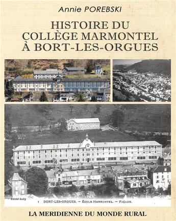 Couverture du livre « Histoire du collège Marmontel à Bort-les-Orgues » de Annie Porebski aux éditions Books On Demand