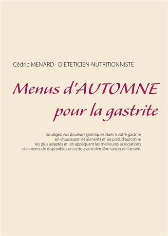 Couverture du livre « Menus d'automne pour la gastrite » de Cedric Menard aux éditions Books On Demand