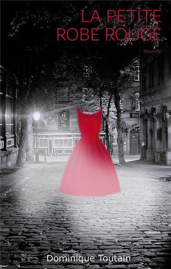 Couverture du livre « La petite robe rouge » de Dominique Toutain aux éditions Books On Demand