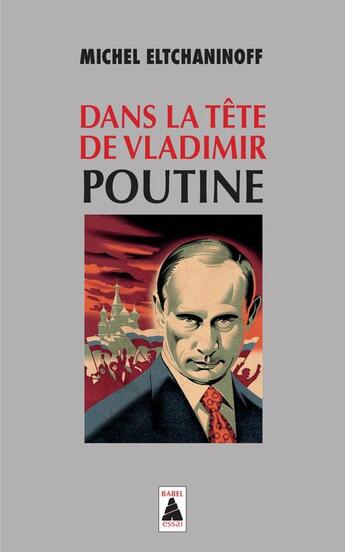 Couverture du livre « Dans la tête de Vladimir Poutine » de Michel Eltchaninoff aux éditions Actes Sud