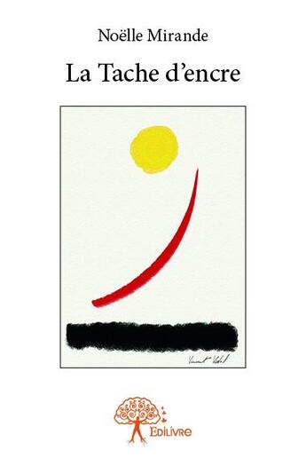 Couverture du livre « La tache d'encre » de Noelle Mirande aux éditions Edilivre