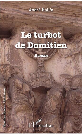 Couverture du livre « Le turbot de Domitien » de Andre Kalifa aux éditions L'harmattan