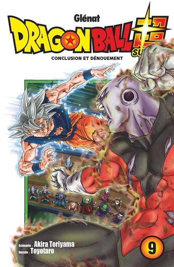 Couverture du livre « Dragon Ball Super Tome 9 : conclusion et dénouement » de Akira Toriyama et Toyotaro aux éditions Glenat