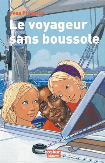 Couverture du livre « Le voyageur sans boussole » de Yves Pinguilly aux éditions Oskar