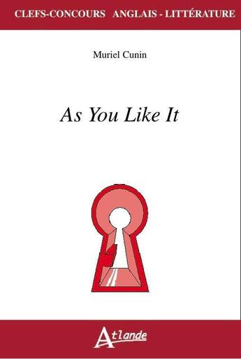 Couverture du livre « As you like it » de Muriel Cunin aux éditions Atlande Editions