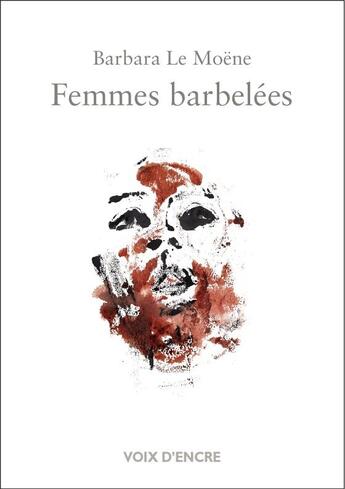 Couverture du livre « Femmes barbelées » de Barbara Le Moëne aux éditions Voix D'encre